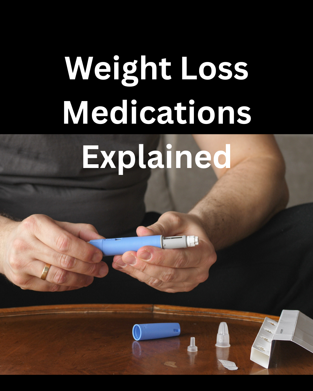 Weight Loss Medications Explained